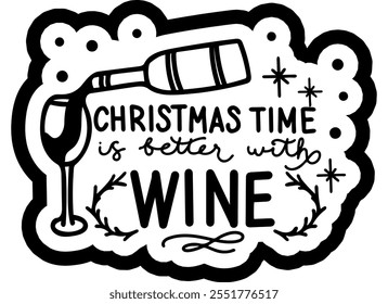 weihnachtszeit ist besser mit wein fröhlich weihnachten schwarz vektor grafik design und schnitt datei