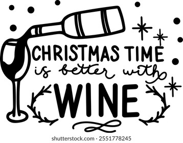 weihnachtszeit ist besser mit wein fröhlich weihnachten schwarz vektor grafik design und schnitt datei