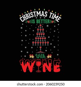 christmas time is better with wine t-shirt design vector template