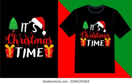  It's Christmas time, Christmas clothes or ugly sweaters, Christmas typography t-shirt design