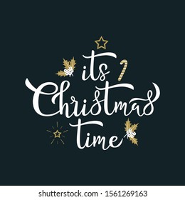 Its Christmas time greeting white calligraphy phrase illustration. Xmas and New Year postcard design element. Festive lettering isolated on black background. Winter season inscription