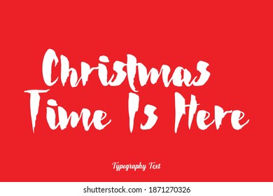 Christmas Time Is Here Bold Typography On Red Background