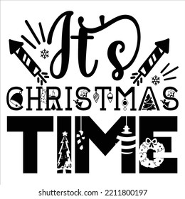 It's Christmas Time, Merry Christmas shirts Print Template, Xmas Ugly Snow Santa Clouse New Year Holiday Candy Santa Hat vector illustration for Christmas hand lettered
