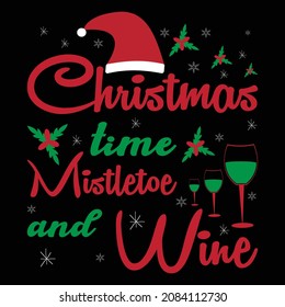 Weihnachtszeit Mistelen und Wein-lustige Weihnachtstypografie, mit Weinglas. Gute T-Shirt-Printmedien, Vektordesign, Schmuck.