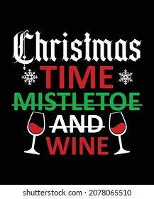 Christmas Time Mistletoe and Wine Shirts, Wine and Christmas Snow T-shirt Design