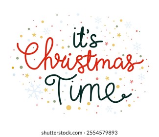 It's Christmas time quote, vector illustration isolated on white background.