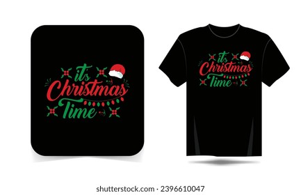 It's Christmas Time, Christmas T-shirt Design, Christmas, Vector Artwork	