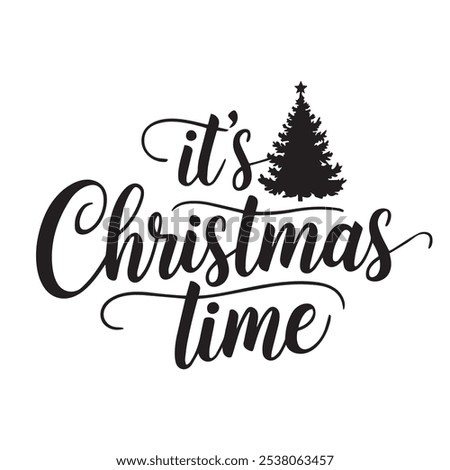 It's Christmas time Typography T Shirt Design