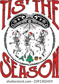 Christmas Tis The Season Skeleton, Tis The Season Dancing Skeletons, Funny Santa Skeleton, Holiday Season Cricut Files