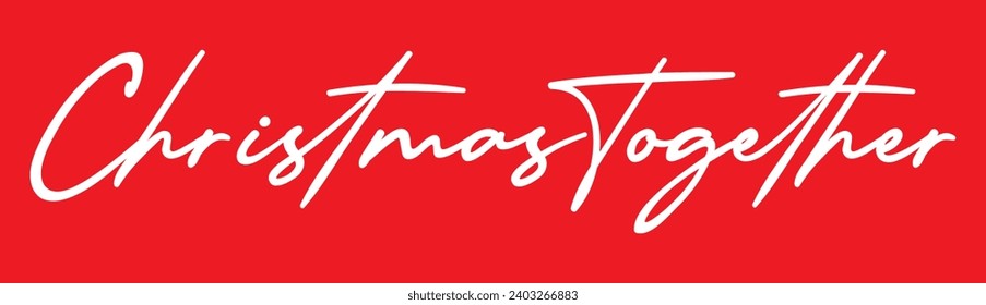 Christmas together text on red background.
