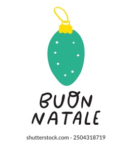 Christmas toy and phrase - Buon Natale. It's mean Merry Christmas in Italian.  Hand drawn design. Banner for Holidays. Illustration on white background,