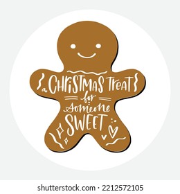 Christmas Treat For Someone Sweet Cute Gingerbread Man Silhouette With Calligraphy Phrase. Gift Decoration, Sticker Label Vector Design.