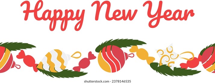Christmas tree branch with Christmas toys. Happy New Year text. Candies. Festive decoration. Congratulations on a postcard on a white background. Seamless brush. Vector illustration