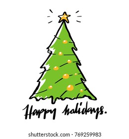Christmas tree and Happy holidays lettering calligraphy, illustration vector greeting and invitation card design.