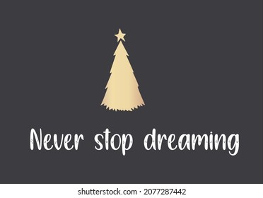 christmas tree never stop dreaming slogan text vector.mug,t shirt,phone case fashion slogan style new year sticker 