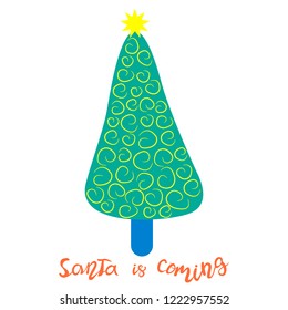 Christmas tree with present vector flat design. Eps 10. Lettering: "Santa is coming".