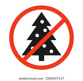 Christmas tree and prohibited circle sign. Christmas celebrating forbidden icon. Xmas ban symbol. Vector illustration isolated on white background.