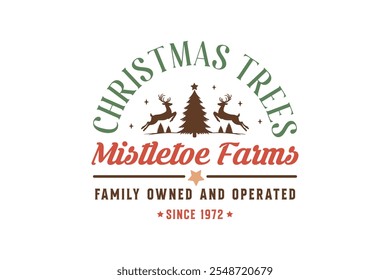 Christmas trees Mistletoe Farms, Retro Christmas Sign Typography T shirt design