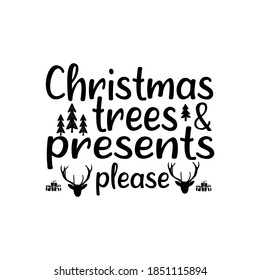 Christmas trees presents please retro lettering quote. Silhouette calligraphy poster with quote - tree, gift box. Illustration for greeting card, t-shirt print, cricut design. Stock vector