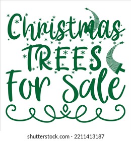 Christmas Trees For Sale, Merry Christmas shirts Print Template, Xmas Ugly Snow Santa Clouse New Year Holiday Candy Santa Hat vector illustration for Christmas hand lettered