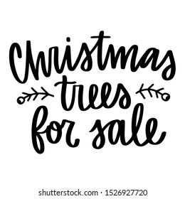 Christmas trees for sale. Vector quote and decor elements. Typography image with lettering. Black isolated phrase, design for t-shirt and prints.