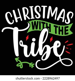 Christmas with the Tribe  T shirt design Vector File