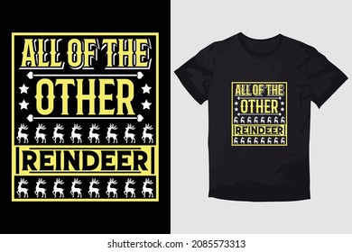 CHRISTMAS T-SHIRT ALL OF THE OTHER REINDEER
