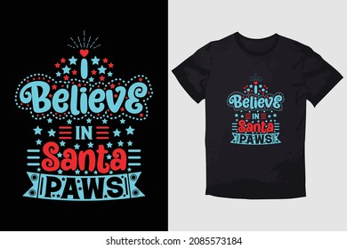 CHRISTMAS T-SHIRT  I BELIEVE IN SANTA PAWS