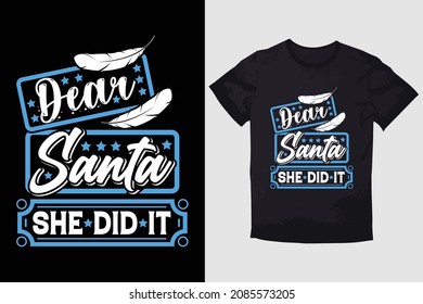 CHRISTMAS T-SHIRT DEAR SANTA SHE DID IT
