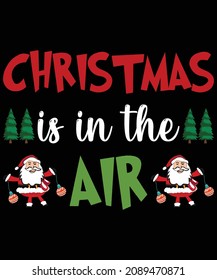 
Christmas T-shirt design Christmas is in the air typography vector t-shirt design. Vector typography t-shirt design in black background.