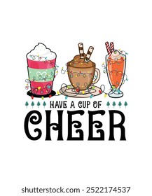 Christmas T-shirt Design Have A Cup Of Cheer