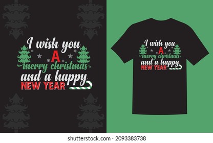 Christmas t-shirt design. (I wish you merry Christmas and a happy new year)