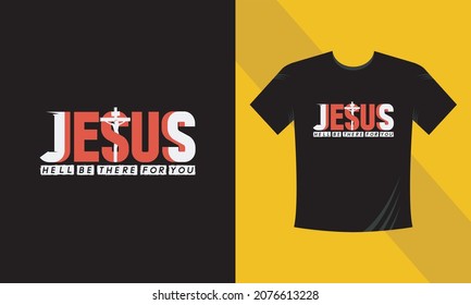 Christmas t-shirt design. Jesus Hell is there for you. Ready to print on back t-shirt.