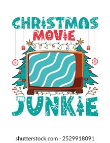 Christmas T-shirt Design Christmas Movie Junkie