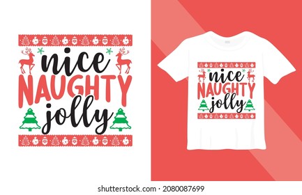 Christmas t-shirt design. Nice Naughty Jolly. Ready to print on back t-shirt.