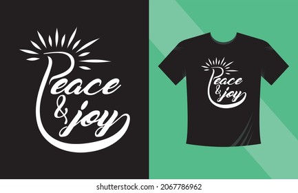 Christmas t-shirt design. Peace and Joy. This design also can use in mugs, bags, stickers, backgrounds, and different print items.