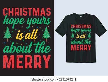 Christmas t-shirt design quote with hope yours is all about the merry