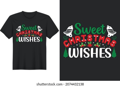 Christmas T-shirt Design Sweet Christmas Wishes
Mug design Vector Typography Template