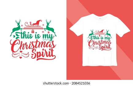 Christmas t-shirt design. This is my christmas Sprit. Ready to print on back t-shirt.