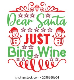 Christmas T-shirt design vector -Dear Santa Just Bing Wine