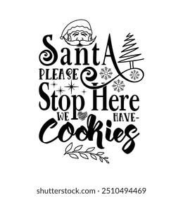 Christmas T-shirt Designs, each featuring the delightful message "Santa Please Stop Here We Have Cookies." These festive tees are perfect for spreading holiday cheer.