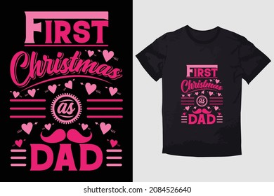 CHRISTMAS T-SHIRT FIRST CHRISTMAS AS DAD 