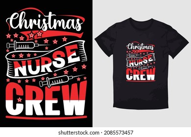 CHRISTMAS T-SHIRT CHRISTMAS NURSECREW TYOGRAPHY 