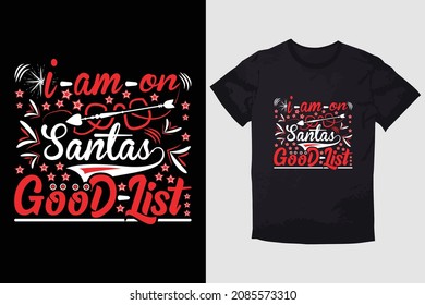 CHRISTMAS T-SHIRT I AM ON SANTAS GOOD LIST