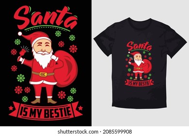 CHRISTMAS T-SHIRT  SANTA IS MY BESTIE