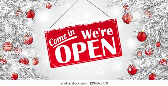 Christmas twigs with the sign and text Come in, We are open. Eps 10 vector file.