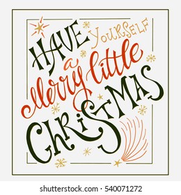 Christmas typographic design greeting card template. Vector illustration EPS10. Poster lettering Have yourself a merry little Christmas.