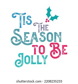 Christmas typographic design  'Tis the Season to be Jolly message - Vector Illustration