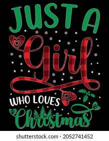 Christmas Typography Just a Girl who loves Christmas ➤Sublimation SVG Cut file T-shirt Design ➤ Print, sign, symbol, art, label, word, drawn, modern, isolated, drawing 