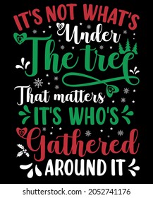 Christmas Typography It's not what under the tree ➤Sublimation SVG Cut file T-shirt Design ➤ Print, sign, symbol, art, label, word, drawn, modern, isolated, drawing 